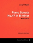Image for Joseph Haydn - Piano Sonata No.47 in B minor - Hob.XVI:32 - A Score for Solo Piano