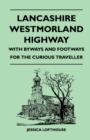 Image for Lancashire Westmorland Highway - With Byways and Footways for the Curious Traveller