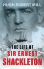 Image for Life of Sir Ernest Shackleton