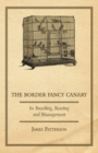 Image for Border Fancy Canary - Its Breeding, Rearing and Management