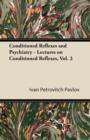 Image for Conditioned Reflexes and Psychiatry - Lectures on Conditioned Reflexes, Vol. 2