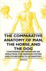 Image for Comparative Anatomy of Man, the Horse, and the Dog - Containing Information on Skeletons, the Nervous System and Other Aspects of Anatomy.