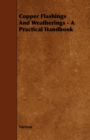 Image for Copper Flashings and Weatherings - A Practical Handbook.