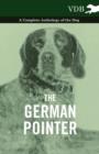 Image for German Pointer - A Complete Anthology of the Dog.