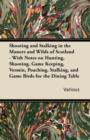 Image for Shooting and Stalking in the Manors and Wilds of Scotland - With Notes on Hunting, Shooting, Game Keeping, Vermin, Poaching, Stalking, and Game Birds.