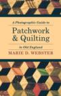 Image for Photographic Guide to Patchwork and Quilting in Old England