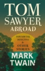 Image for Tom Sawyer Abroad - Tom Sawyer, Detective and Other Stories