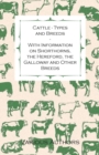 Image for Cattle - Types and Breeds - With Information on Shorthorns, the Hereford, the Galloway and Other Breeds.