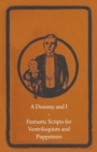 Image for Dummy and I - Fantastic Scripts for Ventriloquists and Puppeteers.