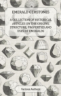 Image for Emerald Gemstones - A Collection of Historical Articles on the Origins, Structure, Properties and Uses of Emeralds.