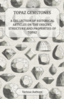 Image for Topaz Gemstones - A Collection of Historical Articles on the Origins, Structure and Properties of Topaz.