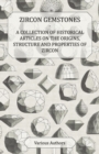 Image for Zircon Gemstones - A Collection of Historical Articles on the Origins, Structure and Properties of Zircon.