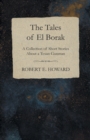 Image for Tales of El Borak (A Collection of Short Stories About a Texan Gunman)