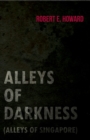 Image for Alleys of Darkness (Alleys of Singapore)