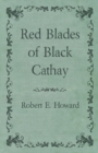 Image for Red Blades of Black Cathay