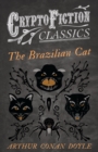 Image for Brazilian Cat (Cryptofiction Classics - Weird Tales of Strange Creatures)