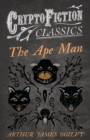 Image for Ape Man (Cryptofiction Classics - Weird Tales of Strange Creatures)