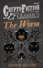 Image for Worm (Cryptofiction Classics - Weird Tales of Strange Creatures)