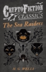 Image for Sea Raiders (Cryptofiction Classics - Weird Tales of Strange Creatures)