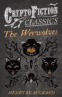 Image for &quot;The Werwolves&quot; (Cryptofiction Classics - Weird Tales of Strange Creatures)
