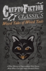 Image for Weird Tales of Weird Tails - A Fine Selection of Supernatural Short Stories about Were-Cats and Other Ghoulish Felines (Cryptofiction Classics - Weird Tales of Strange Creatures).