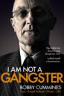 Image for I am not a gangster: fixer, armed robber, hitman, OBE