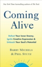 Image for Coming alive: 4 tools to defeat your inner enemy, ignite creative expression and unleash your soul&#39;s potential