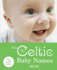 Image for The Celtic baby names book: over 2,500 names