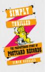 Image for Simply thrilled: the preposterous story of Postcard Records
