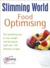 Image for Food optimising: the satisfying way to lose weight and feel great with over 120 delicious recipes.