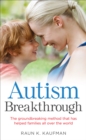 Image for Autism breakthrough: the groundbreaking method that has helped families all over the world