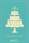Image for Tea fit for a queen: recipes &amp; drinks for afternoon tea.