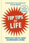Image for Top tips for life: completely useless advice for modern living
