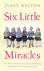 Image for Six little miracles: the heartwarming true story of raising the world&#39;s first sextuplet girls