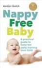 Image for Nappy free baby: a practical guide to baby-led potty training from birth