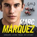 Image for Marc Marquez: dreams come true : my story