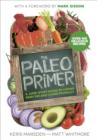 Image for The paleo primer: a jump-start guide to losing body fat and living primally