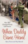 Image for When Daddy came home: how war changed family life forever