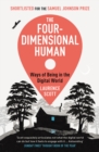 Image for The four-dimensional human: ways of being in the digital world