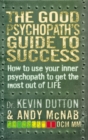 Image for The good psychopath&#39;s guide to success