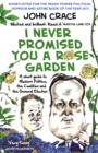 Image for I never promised you a rose garden: a short guide to modern politics, the coalition and the general election