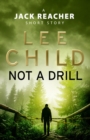 Image for Not a drill: a Jack Reacher short story