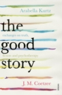 Image for The good story: exchanges on truth, fiction and psychotherapy