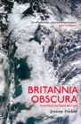 Image for Britannia obscura: mapping Britain&#39;s hidden landscapes
