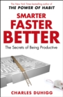 Image for Smarter, faster, better: the secrets of being productive