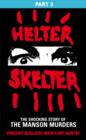 Image for Helter Skelter: Part Three of the Shocking Manson Murders
