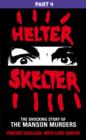 Image for Helter Skelter: Part Four of the Shocking Manson Murders