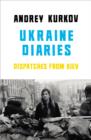 Image for Ukrainian diaries: dispatches from Kiev