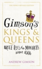 Image for Gimson&#39;s kings and queens: brief lives of the forty monarchs since 1066