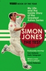 Image for The test: my life, and the inside story of the greatest Ashes series